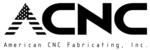 American CNC Fabricating, INC