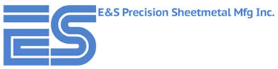 E & S Precision Sheetmetal Manufacturing, Inc.