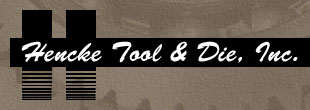 Hencke Tool & Die, Inc