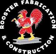 Rooster Fabrication & Construction